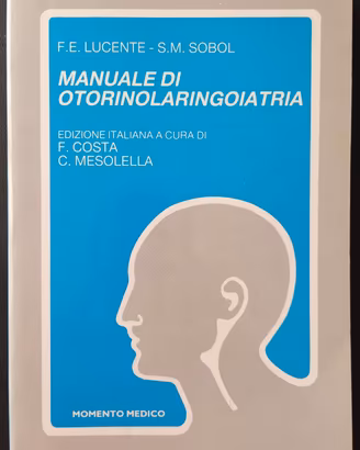 Manuale di OTORINOLARINGOIATRIA, Sobol Lucente