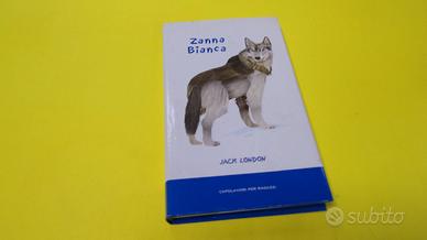 Zanna Bianca - Jack London - Capolavori per ragazz