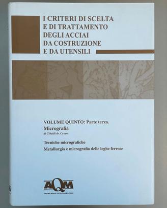 I criteri di scelta e di trattamento degli acciai