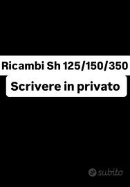 Ricambi Sh 125/150/350