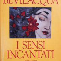 I SENSI INCANTATI di Alberto Bevilacqua