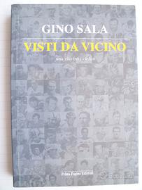 GINO SALA   -  VISTI DA VICINO
