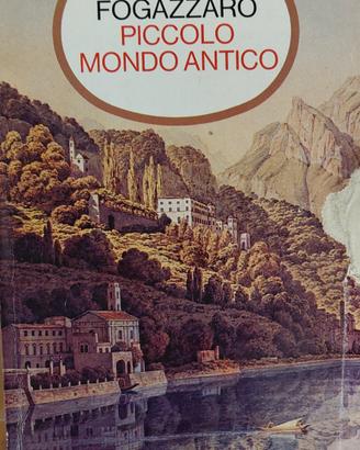 Antonio Fogazzaro - Piccolo mondo antico - libro