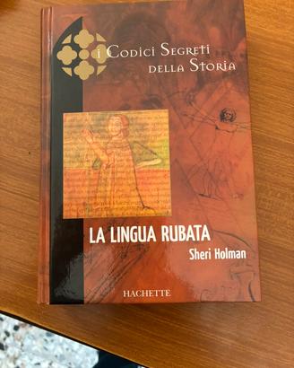 Ls lingua rubata i codici segreti della storia
