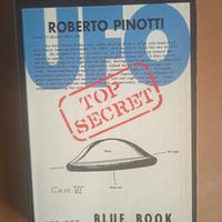 Ufo, Top secret - Roberto Pinotti - Ed. Bompiani,