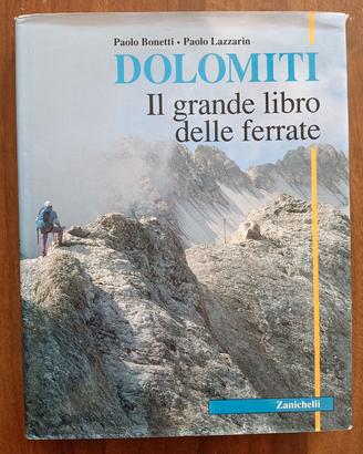 Dolomiti. Il grande libro delle ferrate Zanichelli