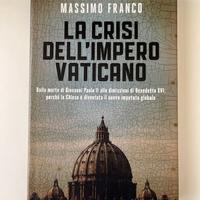 La crisi dell'impero Vaticano. Massimo Franco