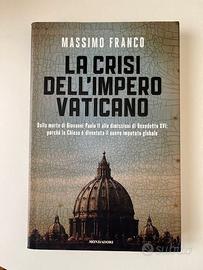 La crisi dell'impero Vaticano. Massimo Franco