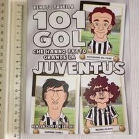 101 GOL CHE HANNO FATTO GRANDE LA JUVENTUS  libro