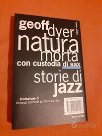 Geoff Dyer Natura morta con custodia di sax. Jazz