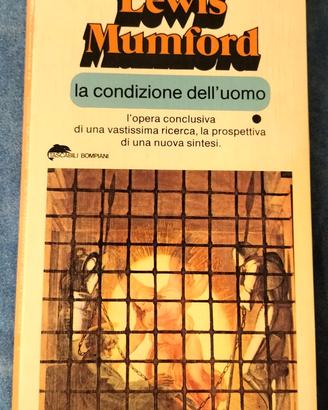 La condizione dell'uomo Lewis Mumford originale