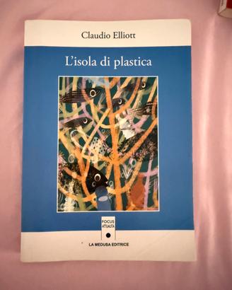 L'isola di plastica Claudio Elliott