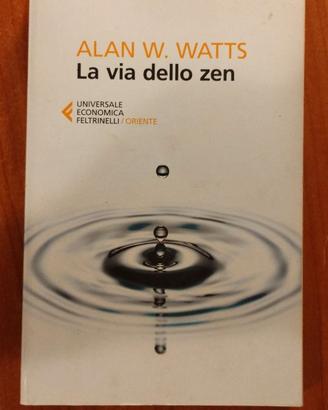Alan W. Watts - La via dello zen