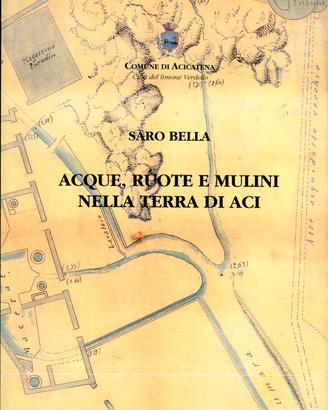 ACQUE, RUOTE E MULINI NELLA TERRA DI ACIREALE