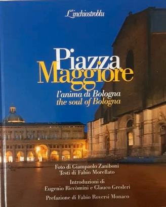 Piazza Maggiore l'anima di Bologna