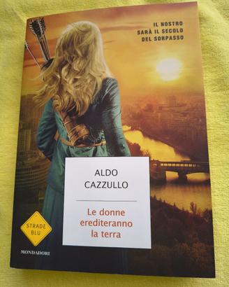 Libro  Aldo Cazzullo - Le donne erediteranno la te
