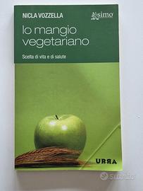 Io mangio vegetariano. L'alimentazione vegetariana