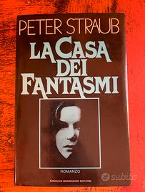 Peter Straub - La casa dei fantasmi