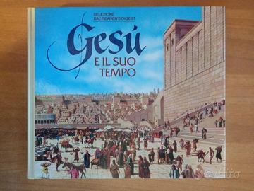 GESÙ E IL SUO TEMPO - READER’S DIGEST 1. ED. 1989