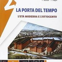Libro LA PORTA DEL TEMPO 2 età moderna e Ottocento