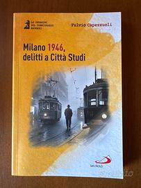 Milano, 1946 delitti a Città Studi - Fulvio Capezz