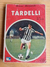 "Tardelli: il re dei jolly" - Bruno Bernardi 1978