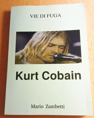NIRVANA. KURT COBAIN Vie di Fuga - Libro