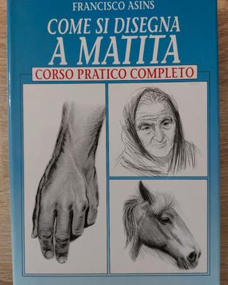 Come si disegna a matita - Francisco Asins