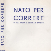 NATO PER CORRERE-La vera storia di Lorenzo Bandini