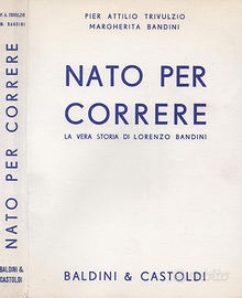NATO PER CORRERE-La vera storia di Lorenzo Bandini