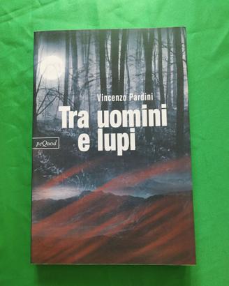 RR LIBRI - Tra uomini e lupi   di Vincenzo Pardini