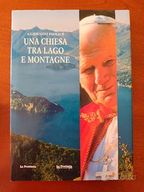Papà Giovanni Paolo II Una chiesa tra lago e monta