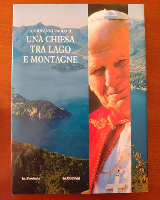 Papà Giovanni Paolo II Una chiesa tra lago e monta