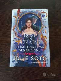 Julie Soto Rose in Chains. Come una rosa senza s..