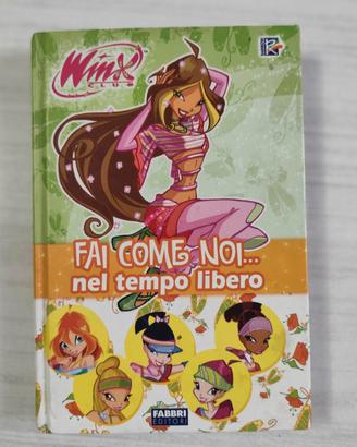 Libro Winx Club.Fai come noi nel tempo libero.