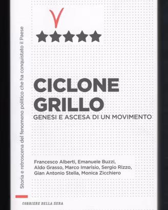 CICLONE GRILLO. Genesi e ascesa MoVimento 5 Stelle