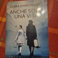Anche solo una vita - Debra Sharon Davis
