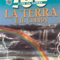 La terra e il clima -100 cose da sapere- 6 anni