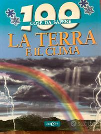 La terra e il clima -100 cose da sapere- 6 anni
