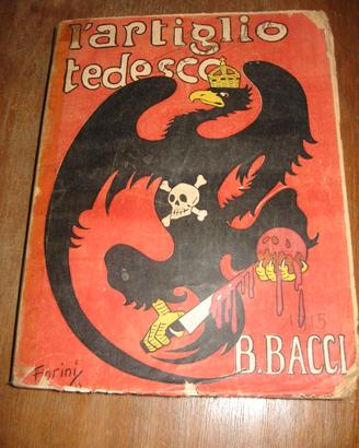 L’ARTIGLIO TEDESCO BACCI 1915 STORIA GUERRA REICH