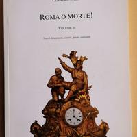 Garibaldi ROMA O MORTE VOLUME II Nuovi Documenti ,