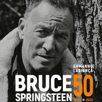 Bruce Springsteen 50 (1973-2023). Ediz. illustrata