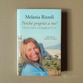 Melania Rizzoli, Perché proprio a me ?