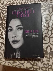 Elisa True crime: Brividi, primo libro.