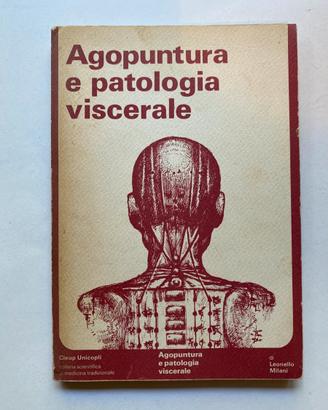AGOPUNTURA E PATOLOGIA VISCERALE Leonello Milani