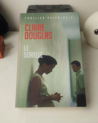 Le sorelle - Claire Douglas