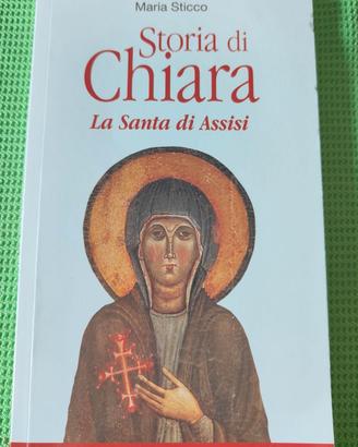 Storia di Chiara. La santa di Assisi- Maria Sticco