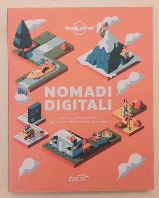 Nomadi digitali.Consigli pratici, idee 1°Ed.Lonely