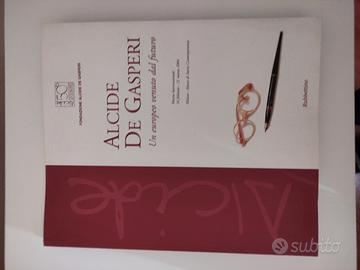 Alcide De Gasperi "Un europeo venuto dal futuro"