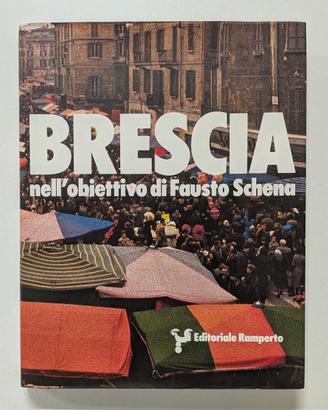 Brescia nell'Obiettivo di Fausto Schena